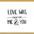 Rámované obrazy - Love Was Made For Me & You 