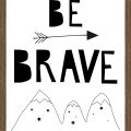 Rámované obrazy - Be Brave II